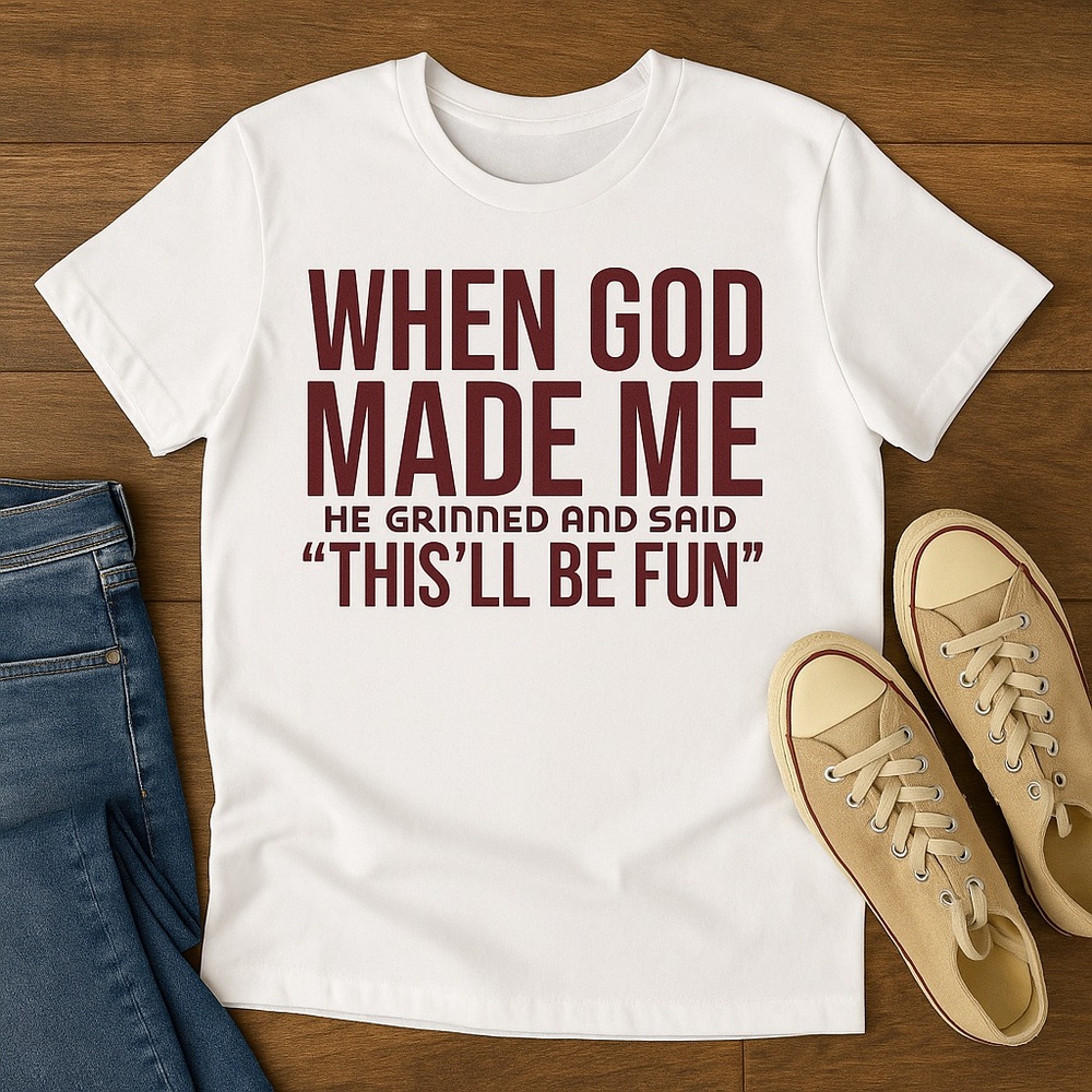 WHEN GOD MADE ME Tee – Temp Price Drop Get one today